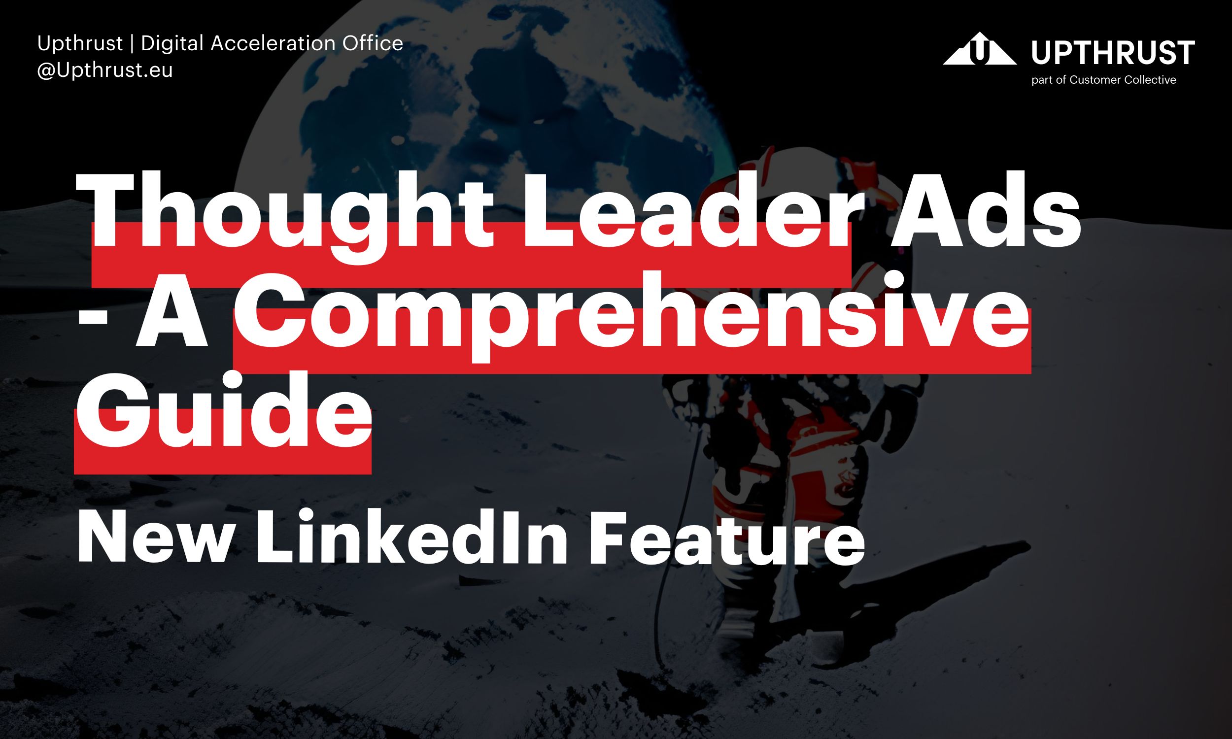 LinkedIn's New Feature: Thought Leader Ads - A Comprehensive Guide 