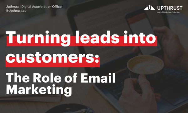 Turning Leads into Customers: The Role of Email Marketing » Upthrust